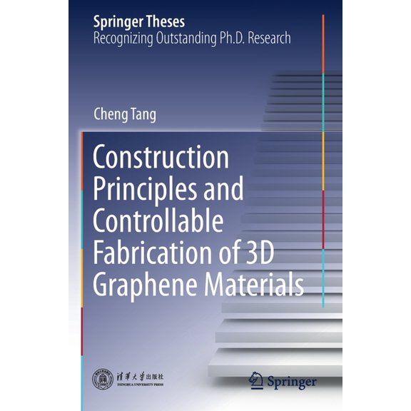 Springer Theses Construction Principles and Controllable Fabrication of 3D Graphene Materials, (Paperback)