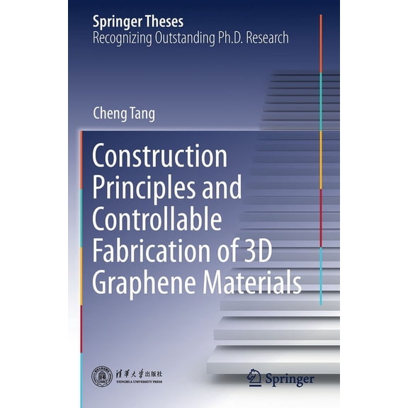 Springer Theses Construction Principles and Controllable Fabrication of 3D Graphene Materials, (Paperback)