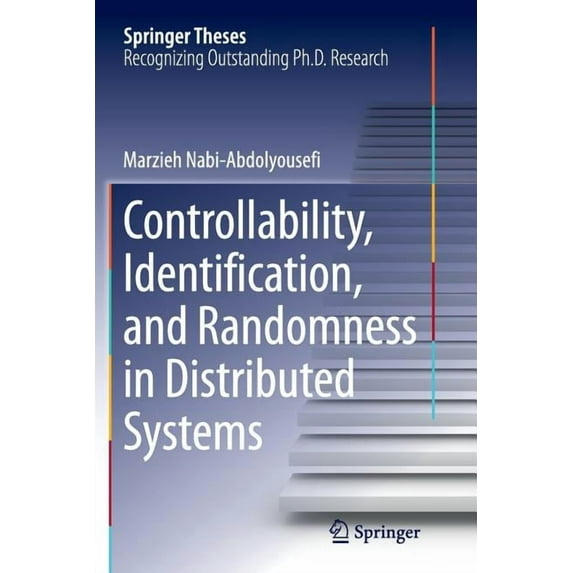 Springer Theses Controllability, Identification, and Randomness in Distributed Systems, (Paperback)
