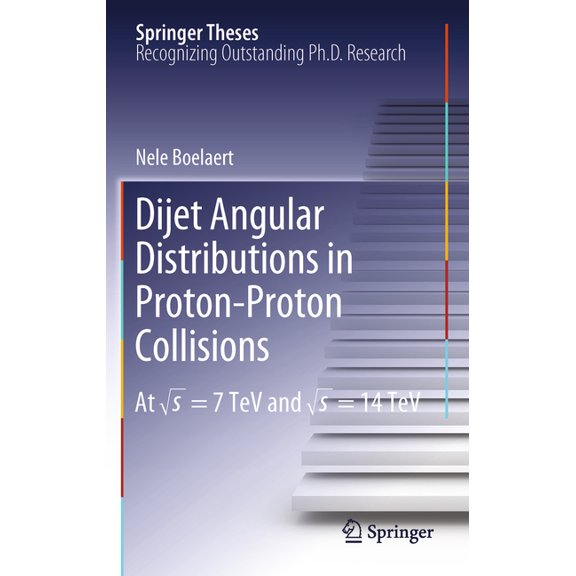 Springer Theses Dijet Angular Distributions in Proton-Proton Collisions: At s = 7 TeV and s = 14 TeV, Book 0, (Hardcover)