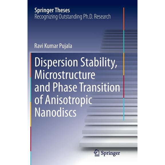 Springer Theses Dispersion Stability, Microstructure and Phase Transition of Anisotropic Nanodiscs, (Paperback)