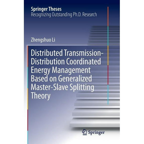 Springer Theses Distributed Transmission-Distribution Coordinated Energy Management Based on Generalized Master-Slave Splitting Theory, (Paperback)