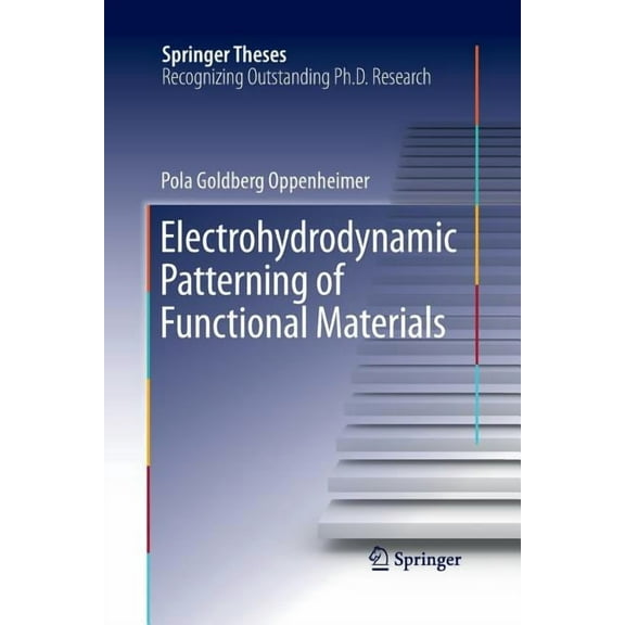 Springer Theses Electrohydrodynamic Patterning of Functional Materials, (Paperback)