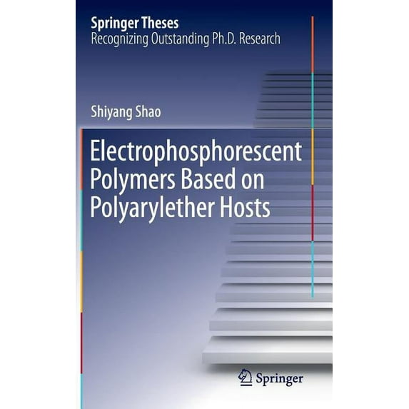 Springer Theses Electrophosphorescent Polymers Based on Polyarylether Hosts, (Hardcover)