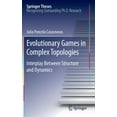 thumbnail image 1 of Springer Theses Evolutionary Games in Complex Topologies: Interplay Between Structure and Dynamics, (Hardcover), 1 of 1