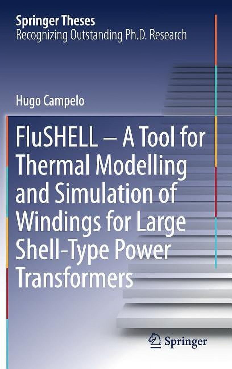 Springer Theses: Flushell - A Tool for Thermal Modelling and Simulation of Windings for Large Shell-Type Power Transformers (Hardcover)