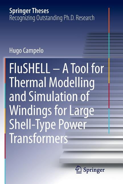 Springer Theses: Flushell - A Tool for Thermal Modelling and Simulation of Windings for Large Shell-Type Power Transformers (Paperback)