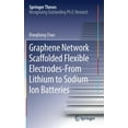 thumbnail image 1 of Springer Theses Graphene Network Scaffolded Flexible Electrodes--From Lithium to Sodium Ion Batteries, (Hardcover), 1 of 1