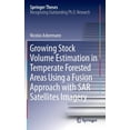 thumbnail image 1 of Springer Theses Growing Stock Volume Estimation in Temperate Forested Areas Using a Fusion Approach with Sar Satellites Imagery, (Hardcover), 1 of 1