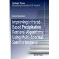 thumbnail image 1 of Springer Theses Improving Infrared-Based Precipitation Retrieval Algorithms Using Multi-Spectral Satellite Imagery, (Paperback), 1 of 4