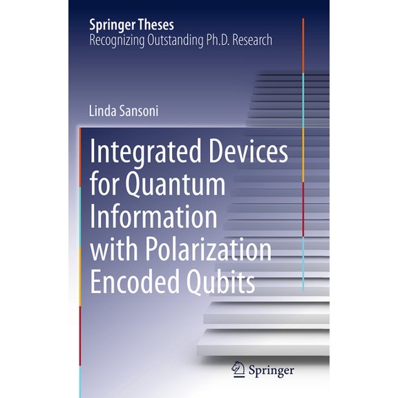 Springer Theses Integrated Devices for Quantum Information with Polarization Encoded Qubits, (Paperback)