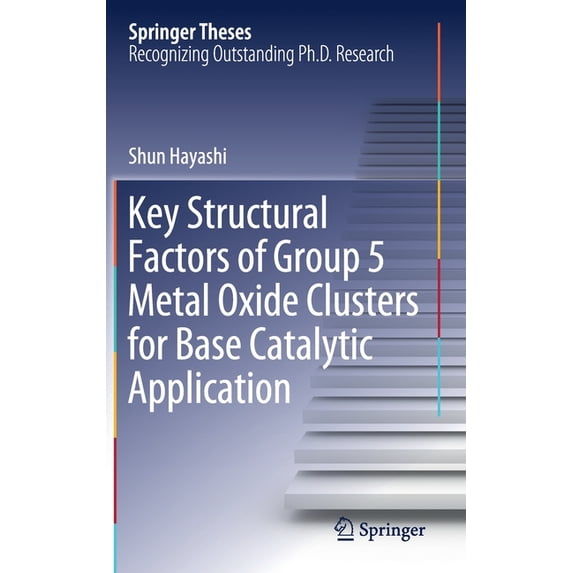 Springer Theses Key Structural Factors of Group 5 Metal Oxide Clusters for Base Catalytic Application, (Hardcover)