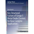 thumbnail image 1 of Springer Theses Key Structural Factors of Group 5 Metal Oxide Clusters for Base Catalytic Application, (Paperback), 1 of 1
