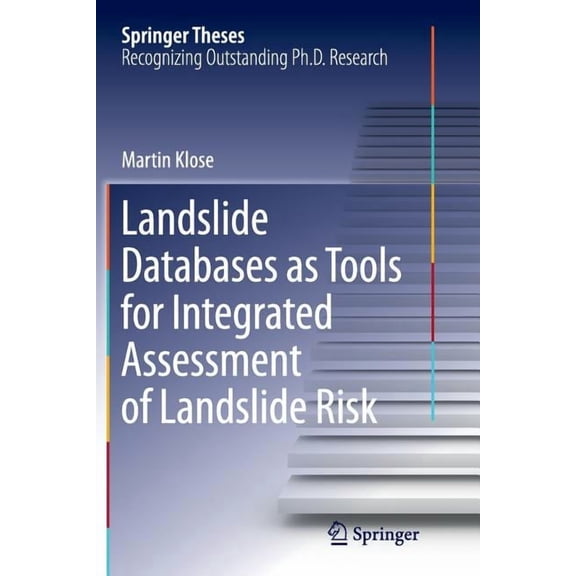 Springer Theses Landslide Databases as Tools for Integrated Assessment of Landslide Risk, (Paperback)