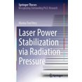 thumbnail image 1 of Springer Theses Laser Power Stabilization Via Radiation Pressure, (Paperback), 1 of 1