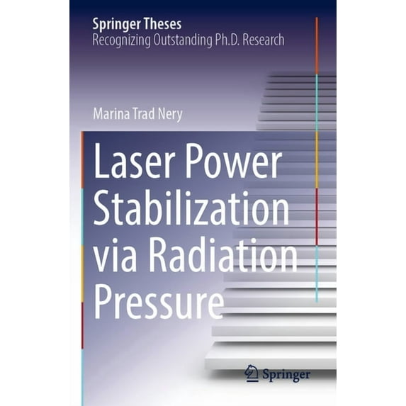 Springer Theses Laser Power Stabilization Via Radiation Pressure, (Paperback)