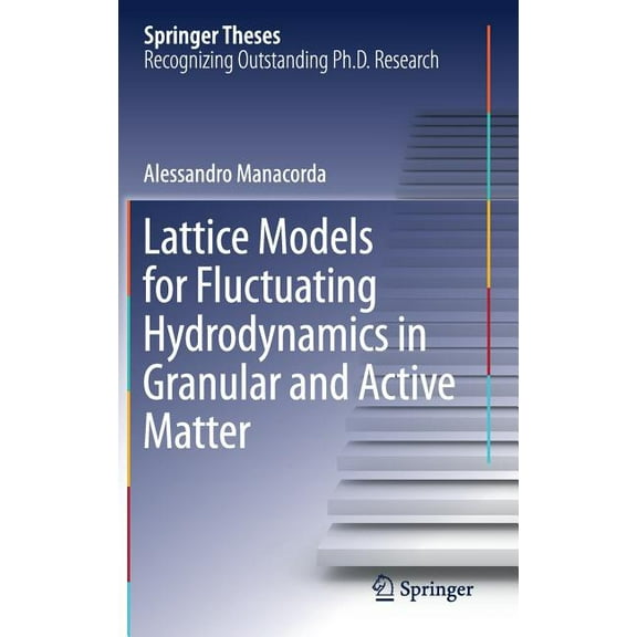 Springer Theses Lattice Models for Fluctuating Hydrodynamics in Granular and Active Matter, (Hardcover)