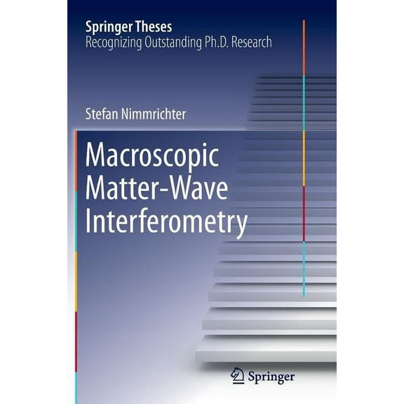 Springer Theses Macroscopic Matter Wave Interferometry, (Paperback)