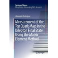 thumbnail image 1 of Springer Theses Measurement of the Top Quark Mass in the Dilepton Final State Using the Matrix Element Method, (Paperback), 1 of 1