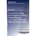 thumbnail image 1 of Springer Theses Measurements of Higgs Boson Properties in Proton-Proton Collisions at √s =7, 8 and 13 TeV at the Cern Large Hadron, (Hardcover), 1 of 1