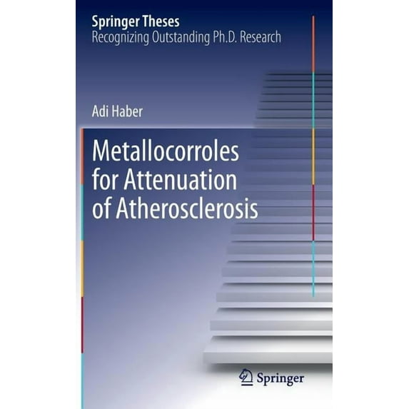 Springer Theses Metallocorroles for Attenuation of Atherosclerosis, Book 120, (Hardcover)