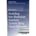 thumbnail image 1 of Springer Theses Modelling Non-Markovian Quantum Systems Using Tensor Networks, (Hardcover), 1 of 1