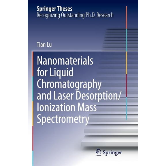 Springer Theses Nanomaterials for Liquid Chromatography and Laser Desorption/Ionization Mass Spectrometry, (Paperback)