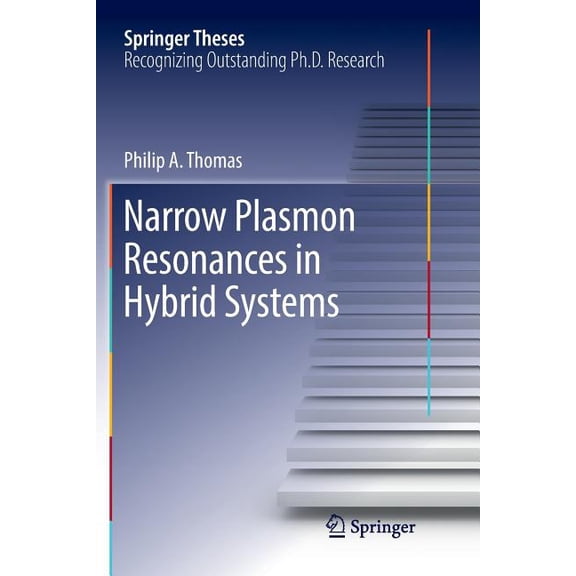 Springer Theses Narrow Plasmon Resonances in Hybrid Systems, (Paperback)