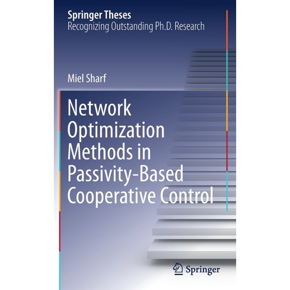 Springer Theses Network Optimization Methods in Passivity-Based Cooperative Control, (Hardcover)