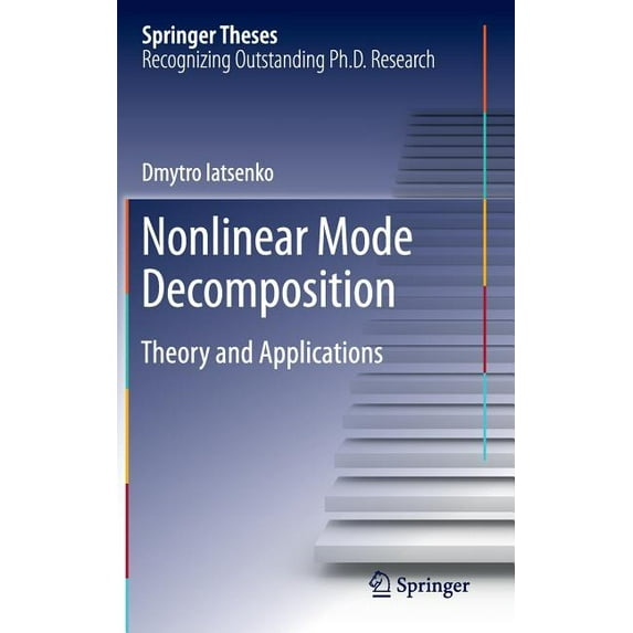Springer Theses Nonlinear Mode Decomposition: Theory and Applications, (Hardcover)