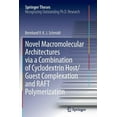 thumbnail image 1 of Springer Theses Novel Macromolecular Architectures Via a Combination of Cyclodextrin Host/Guest Complexation and Raft Polymerization, (Paperback), 1 of 1