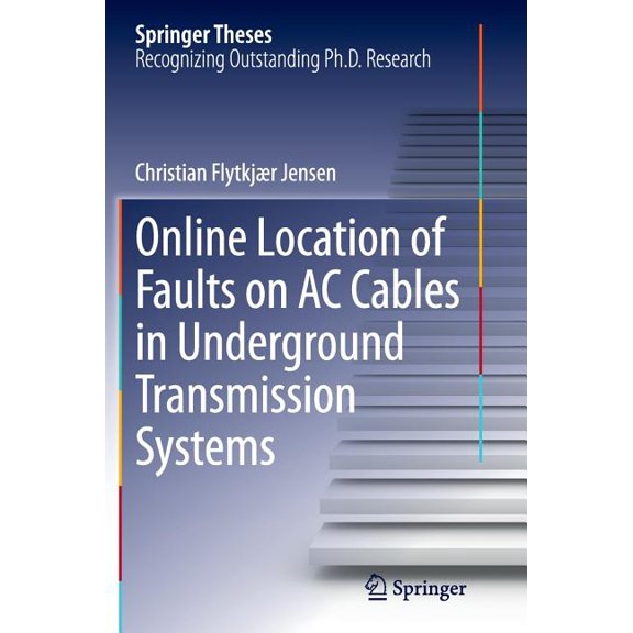Springer Theses Online Location of Faults on AC Cables in Underground Transmission Systems, (Paperback)