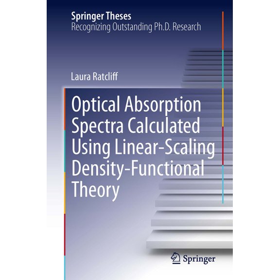 Springer Theses Optical Absorption Spectra Calculated Using Linear-Scaling Density-Functional Theory, (Hardcover)