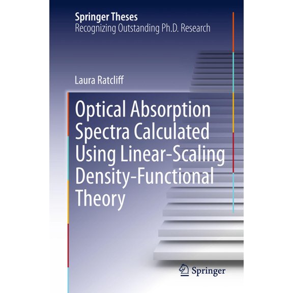 Springer Theses Optical Absorption Spectra Calculated Using Linear-Scaling Density-Functional Theory, (Paperback)