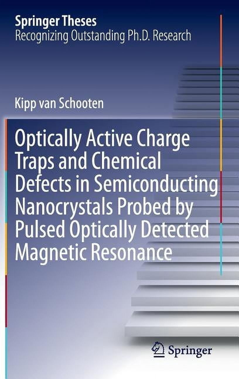 Springer Theses Optically Active Charge Traps and Chemical Defects in Semiconducting Nanocrystals Probed by Pulsed Optically Detected Ma, (Hardcover)
