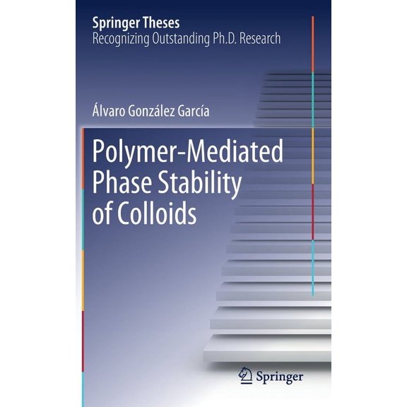 Springer Theses Polymer-Mediated Phase Stability of Colloids, (Hardcover)
