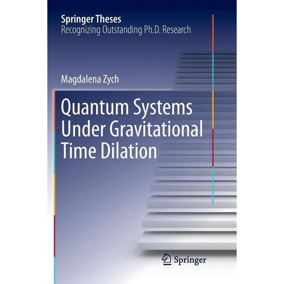 Springer Theses Quantum Systems Under Gravitational Time Dilation, (Paperback)