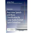 thumbnail image 1 of Springer Theses Real-Time Speech and Music Classification by Large Audio Feature Space Extraction, (Paperback), 1 of 1
