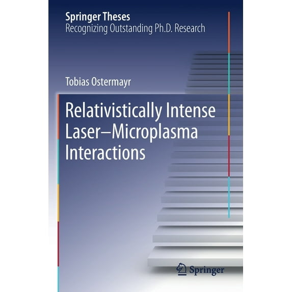 Springer Theses Relativistically Intense Laser-Microplasma Interactions, (Paperback)