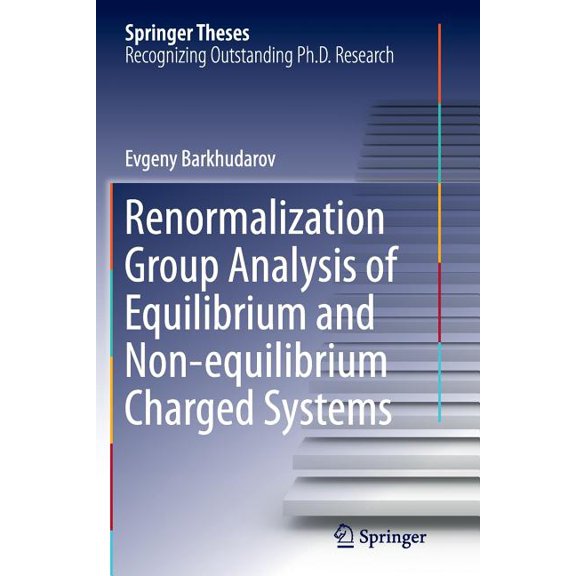 Springer Theses Renormalization Group Analysis of Equilibrium and Non-Equilibrium Charged Systems, (Paperback)