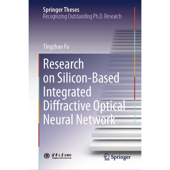 Springer Theses Research on Silicon-Based Integrated Diffractive Optical Neural Network, (Hardcover)
