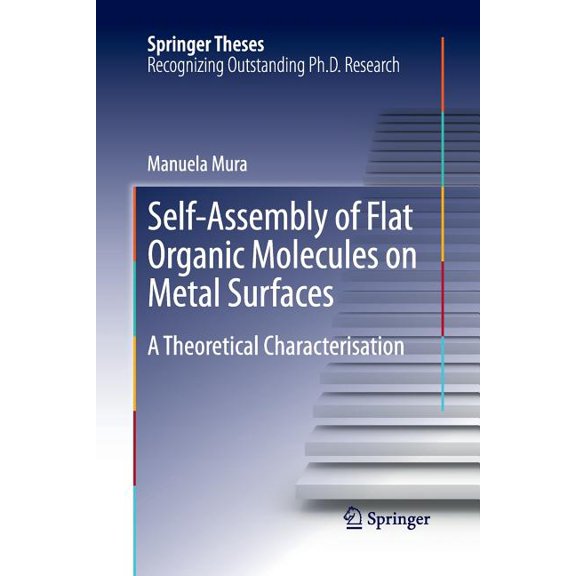 Springer Theses Self-Assembly of Flat Organic Molecules on Metal Surfaces: A Theoretical Characterisation, (Paperback)