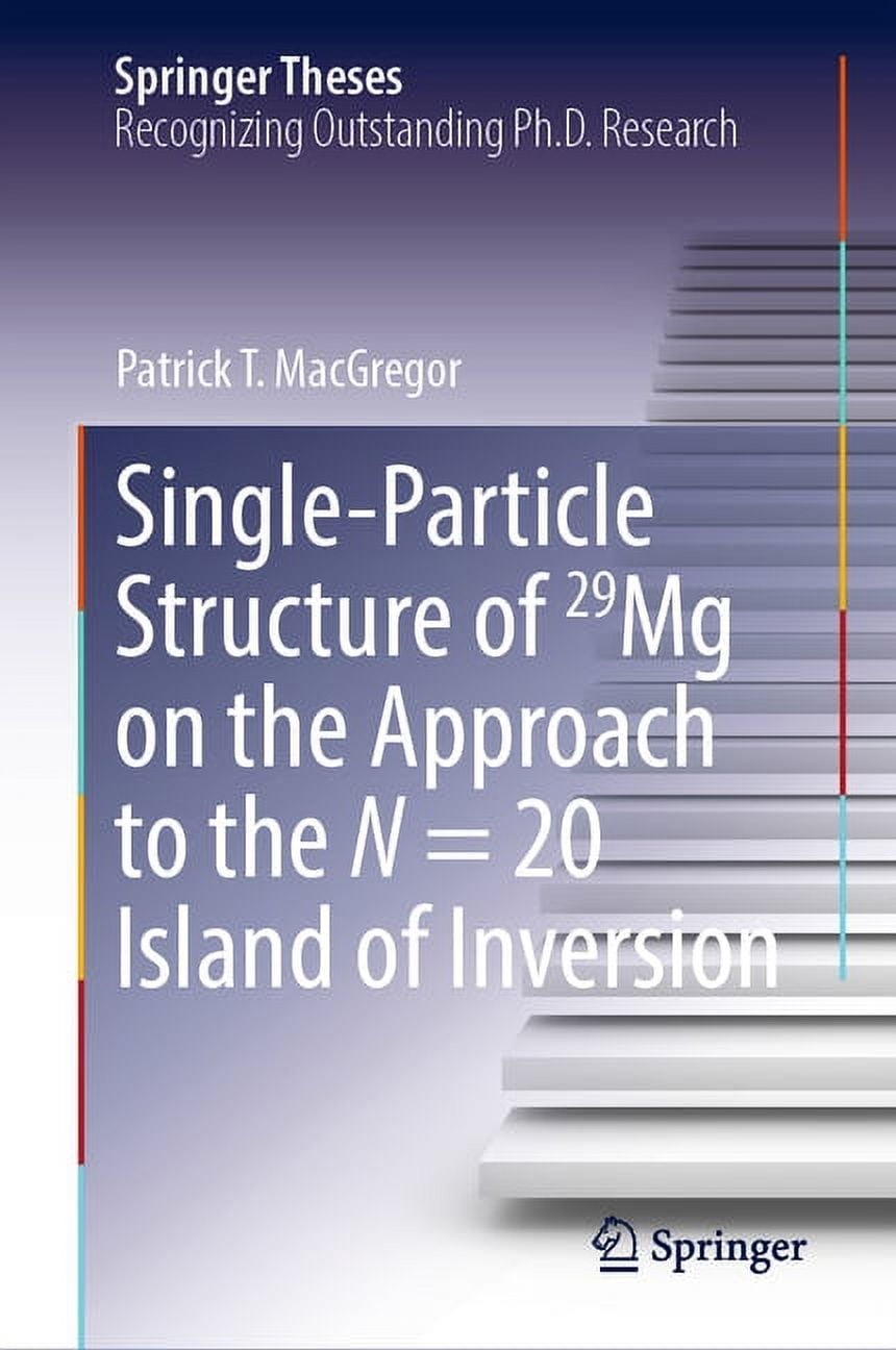 Springer Theses Single-Particle Structure of 29mg on the Approach to ...
