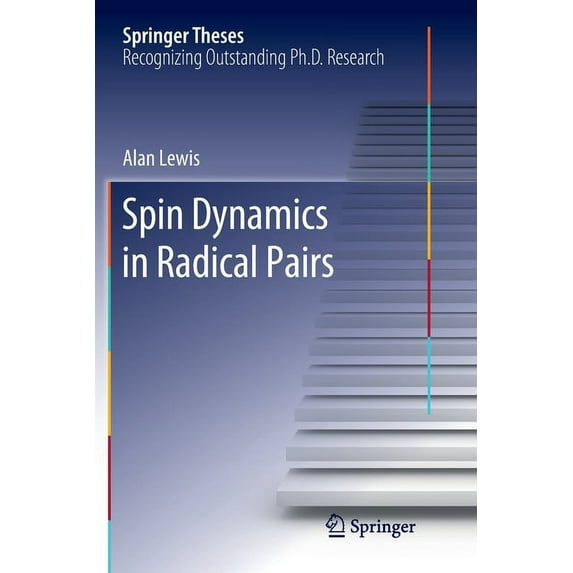 Springer Theses Spin Dynamics in Radical Pairs, (Paperback)