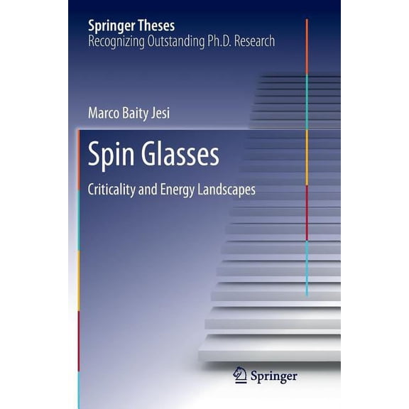 Springer Theses Spin Glasses: Criticality and Energy Landscapes, (Paperback)