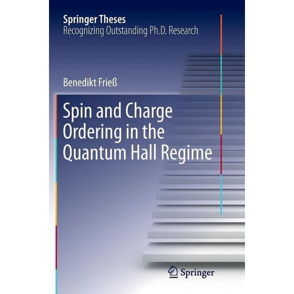 Springer Theses Spin and Charge Ordering in the Quantum Hall Regime, (Paperback)