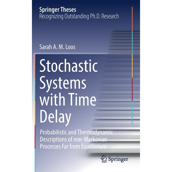 Springer Theses Stochastic Systems with Time Delay: Probabilistic and Thermodynamic Descriptions of Non-Markovian Processes Far from Equ, (Hardcover)