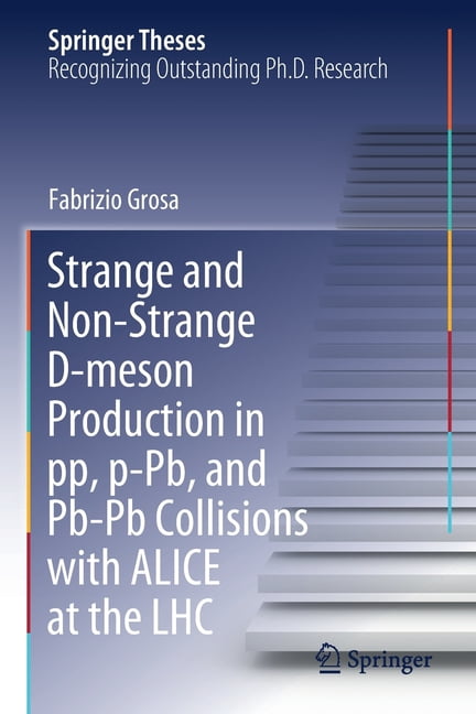 Springer Theses Strange and Non-Strange D-Meson Production in Pp, P-Pb ...