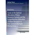 thumbnail image 1 of Springer Theses Study on the Optimal Allocation of Water Resources Systems and the Comprehensive Utilization of Water Resources in Arid-, (Paperback), 1 of 1