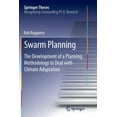 thumbnail image 1 of Springer Theses Swarm Planning: The Development of a Planning Methodology to Deal with Climate Adaptation, (Paperback), 1 of 1